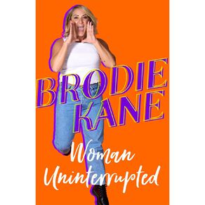 Woman Uninterupted by Brodie Kane