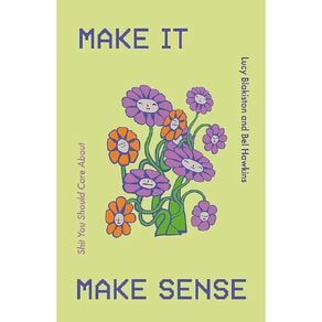 Make It Make Sense by Lucy Blakiston & Bel Hawkins