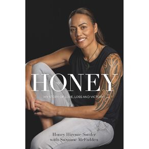 Honey: My Story Of Love Loss & Victory by Honey Hireme-Smiler